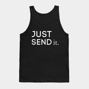 Just Send It Tank Top